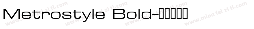 Metrostyle Bold字体转换